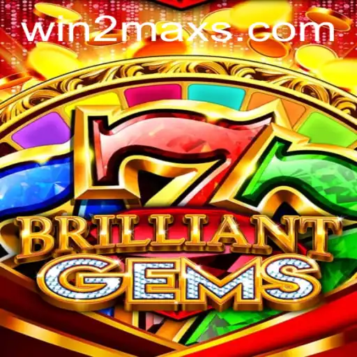 BrilliantGems: Discover the Sparkling World of Winning with WIN2MAX