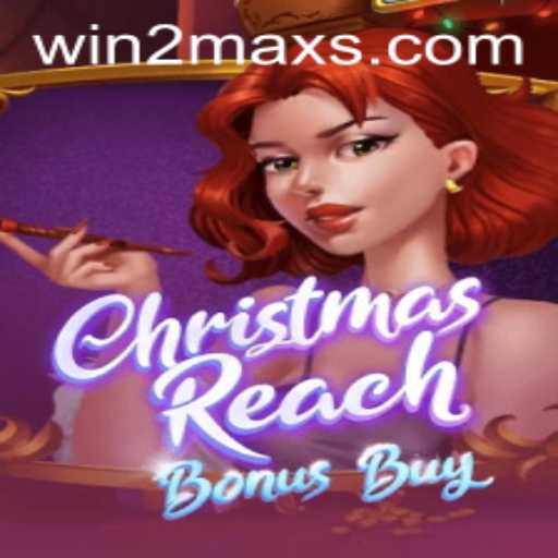 ChristmasReachBonusBuy: A Festive Gaming Experience with WIN2MAX
