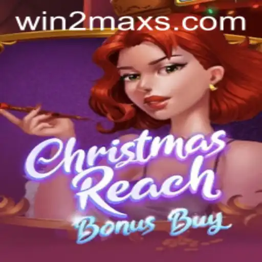 ChristmasReachBonusBuy: A Festive Gaming Experience with WIN2MAX