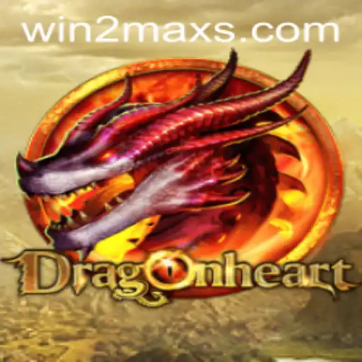 Discover DragonHeart: Master the WIN2MAX Strategy