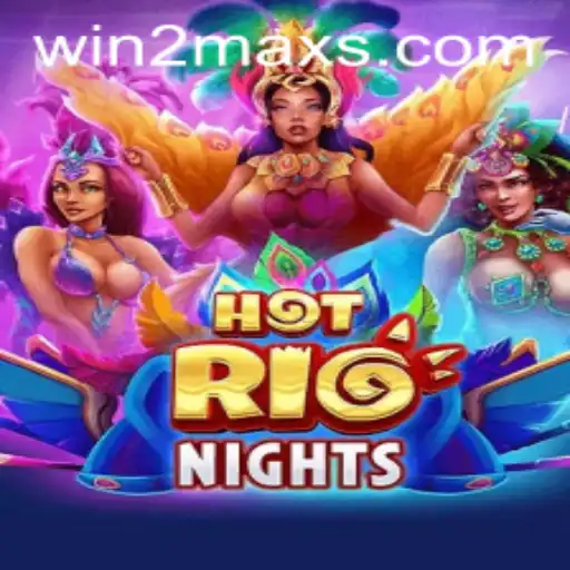 Explore the Exciting World of HotRioNights: Your Ultimate Guide to WIN2MAX Victory