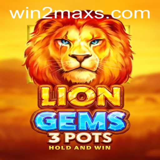 Exploring the Exciting World of LionGems3pots: How to Play and Win with WIN2MAX