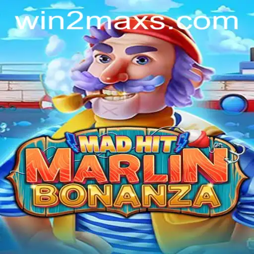 Discovering the Thrills of MadHitMarlinBonanza: The Ultimate Adventure Meets WIN2MAX