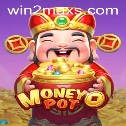 Exploring MoneyPot: A New Era in Gaming with WIN2MAX