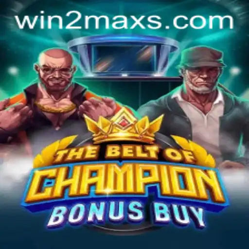 TheBeltOfChampionBonusBuy: A Thrilling Journey to WIN2MAX